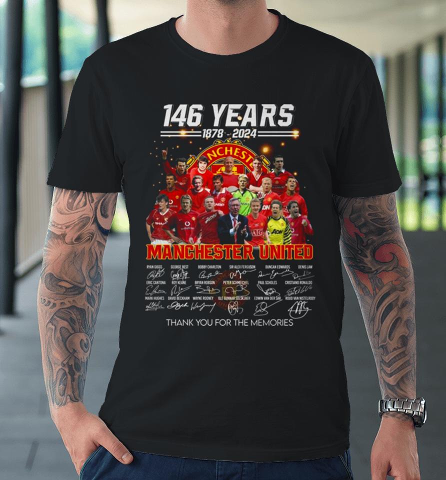 146 Years 1878 – 2024 Manchester United Thank You For The Memories Premium T-Shirt