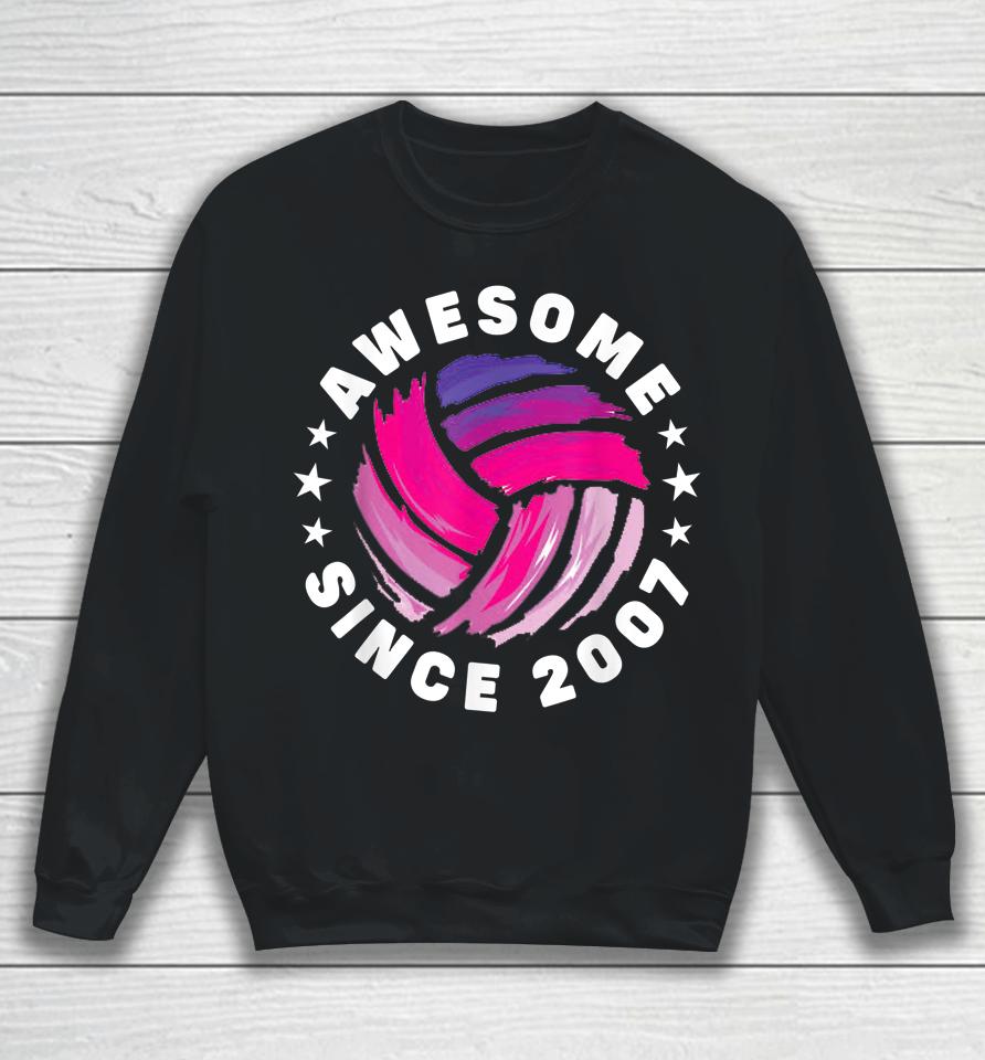 15Th Birthday Awesome Since 2007 15 Years Old Volleyball Sweatshirt