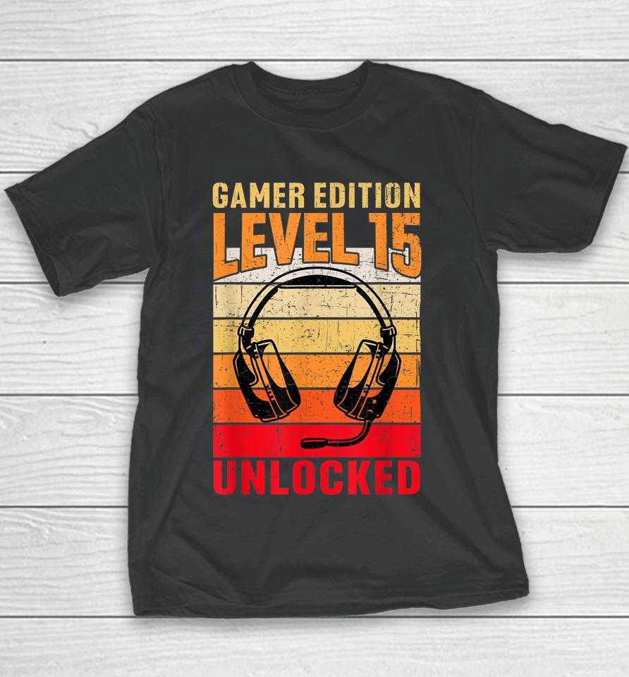 15Th Birthday Video Gamer Edition Level 15 Unlocked Youth T-Shirt