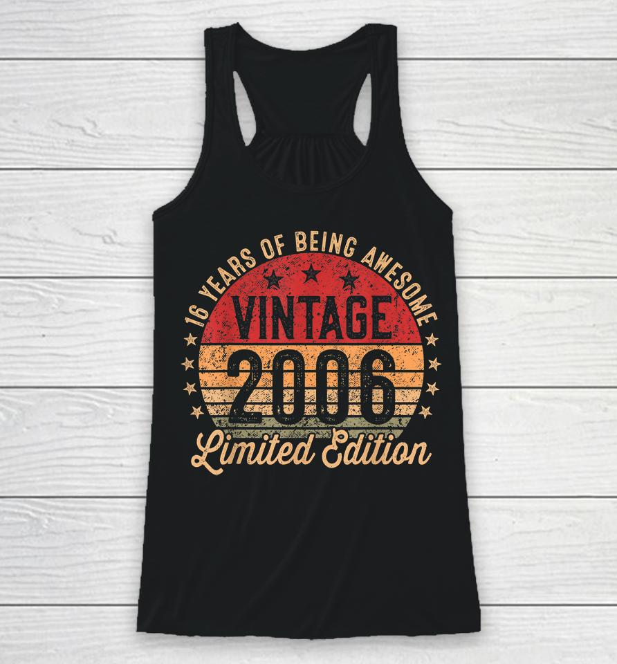 16 Year Old Vintage 2006 Limited Edition 16Th Birthday Racerback Tank