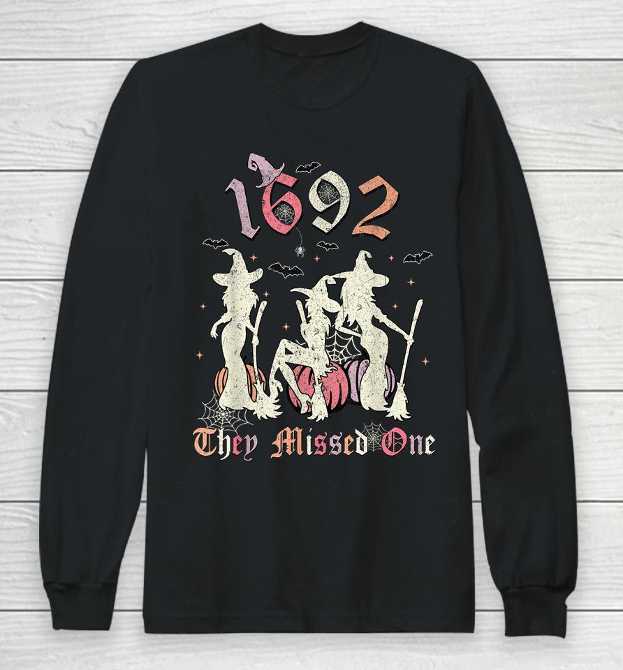 1692 They Missed One Salem You Missed One Halloween 1692 Long Sleeve T-Shirt