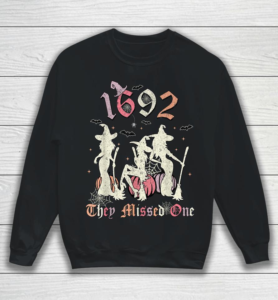 1692 They Missed One Salem You Missed One Halloween 1692 Sweatshirt