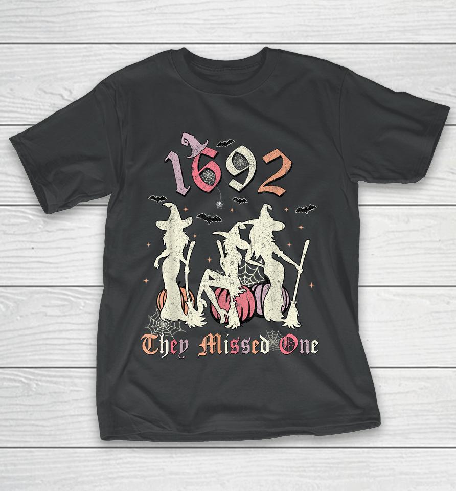 1692 They Missed One Salem You Missed One Halloween 1692 T-Shirt