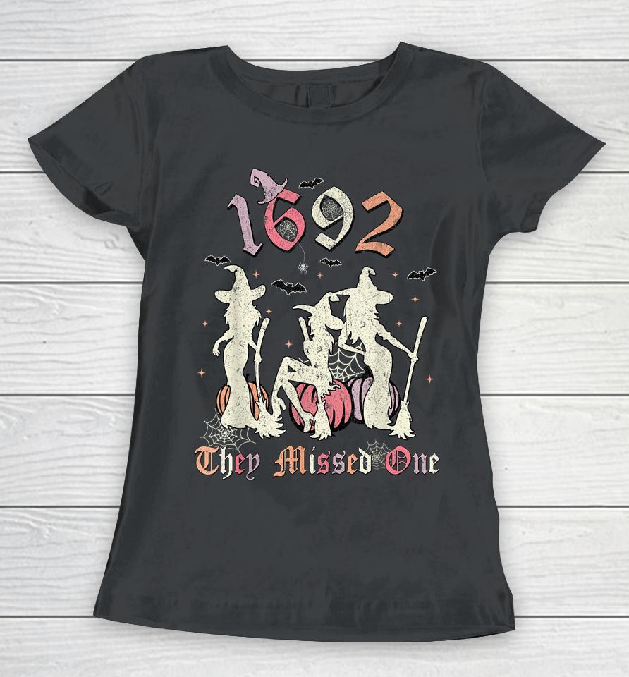 1692 They Missed One Salem You Missed One Halloween 1692 Women T-Shirt