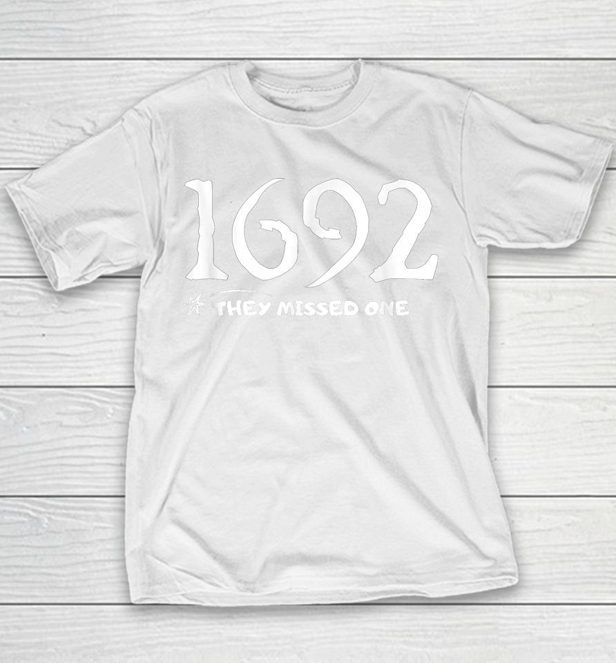 1692 They Missed One Youth T-Shirt