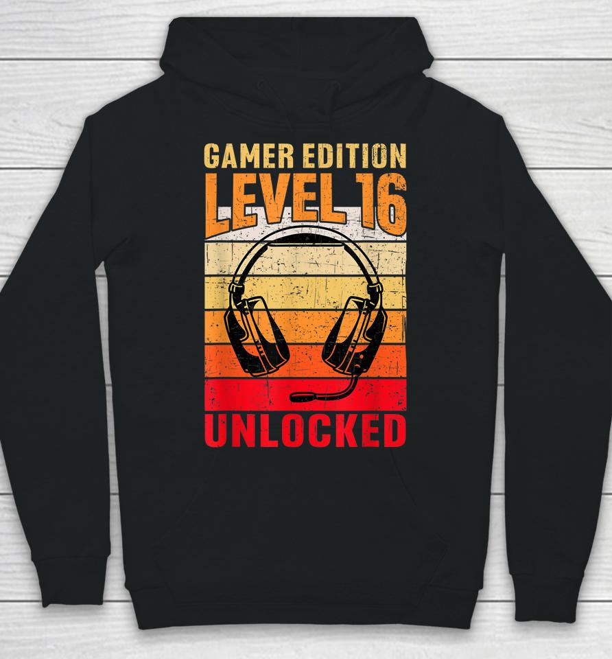 16Th Birthday Video Gamer Edition Level 16 Unlocked Hoodie