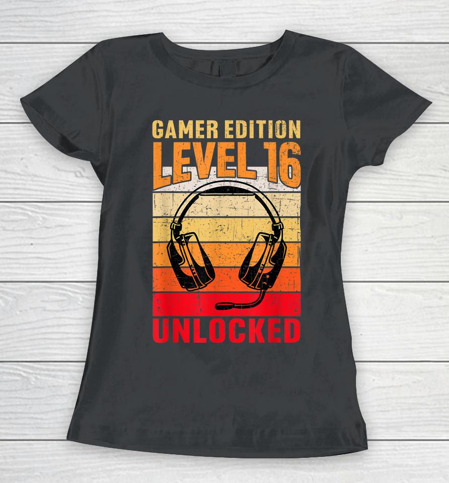 16Th Birthday Video Gamer Edition Level 16 Unlocked Women T-Shirt