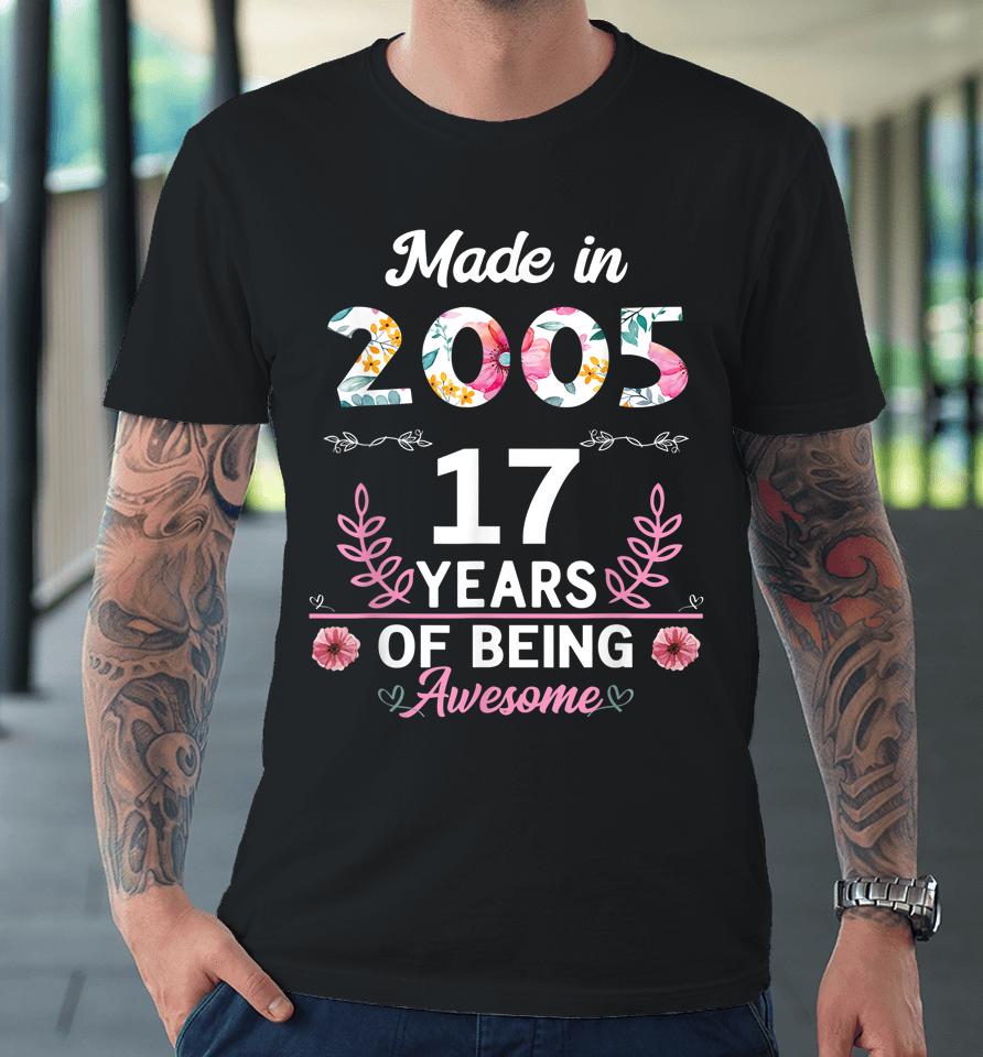 17 Years Old Women Girls Gifts 17Th Birthday Born In 2005 Premium T-Shirt