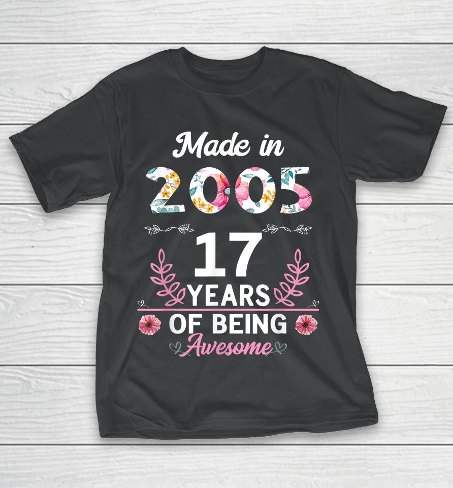 17 Years Old Women Girls Gifts 17Th Birthday Born In 2005 T-Shirt