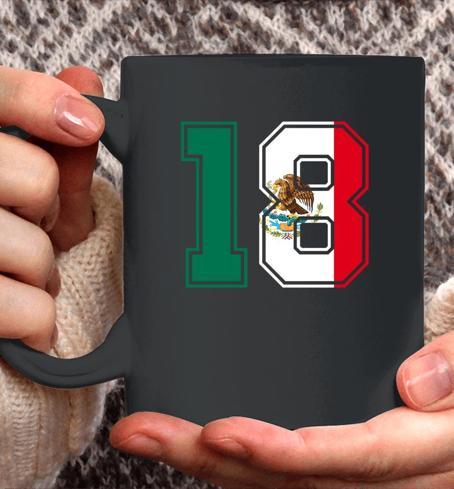 18Th Birthday Mexican 18 Years Old Number 18 Mexico Flag Coffee Mug
