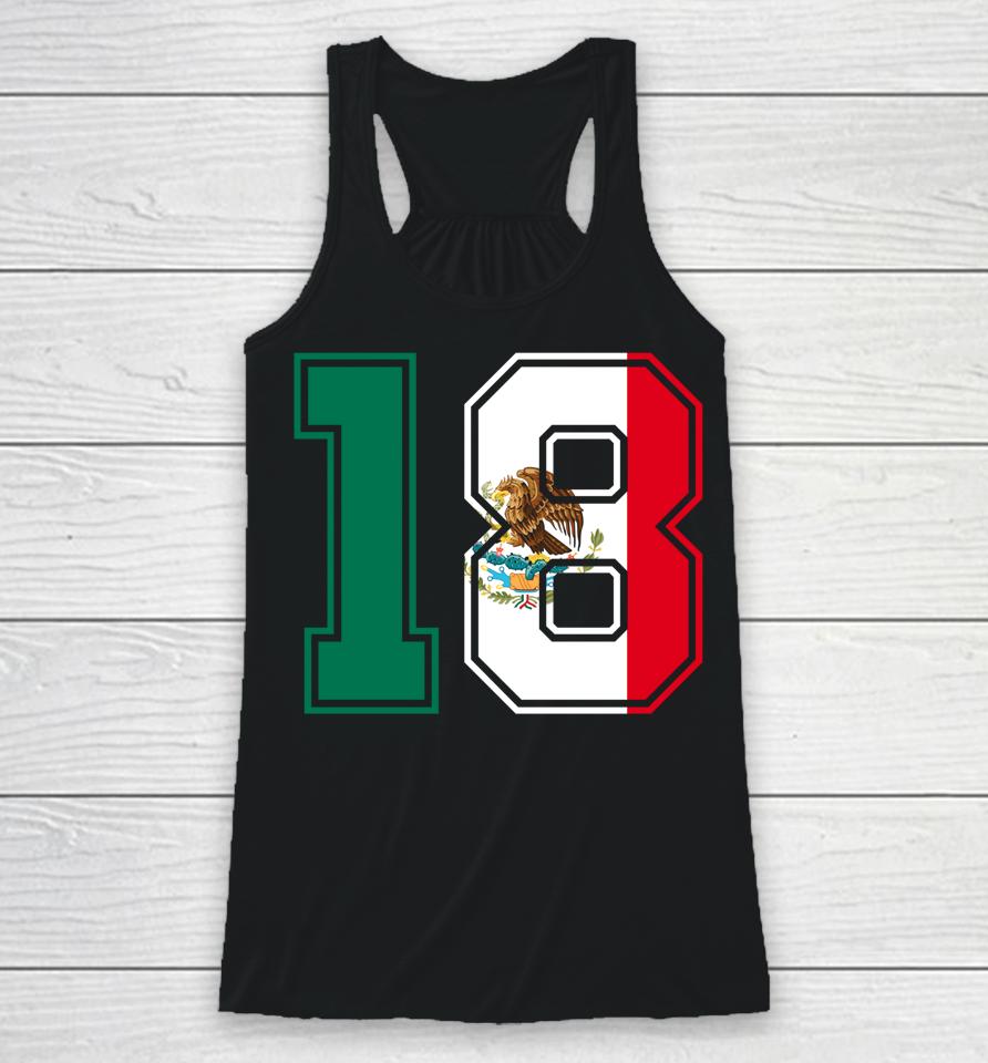 18Th Birthday Mexican 18 Years Old Number 18 Mexico Flag Racerback Tank