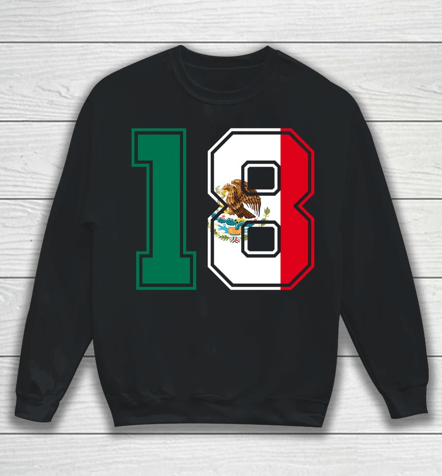 18Th Birthday Mexican 18 Years Old Number 18 Mexico Flag Sweatshirt