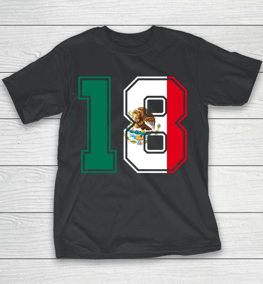 18Th Birthday Mexican 18 Years Old Number 18 Mexico Flag Youth T-Shirt