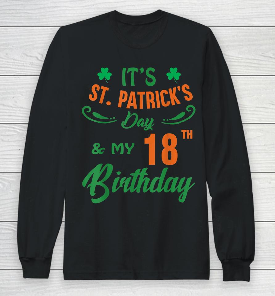 18Th Birthday St Patricks Day 18 Year Old Long Sleeve T-Shirt