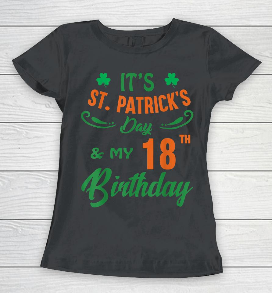 18Th Birthday St Patricks Day 18 Year Old Women T-Shirt