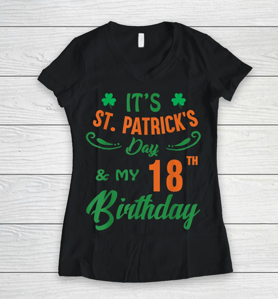 18Th Birthday St Patricks Day 18 Year Old Women V-Neck T-Shirt