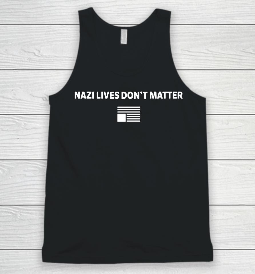 196 Apartment Of Awesome Revisited Nazi Lives Don't Matter Unisex Tank Top