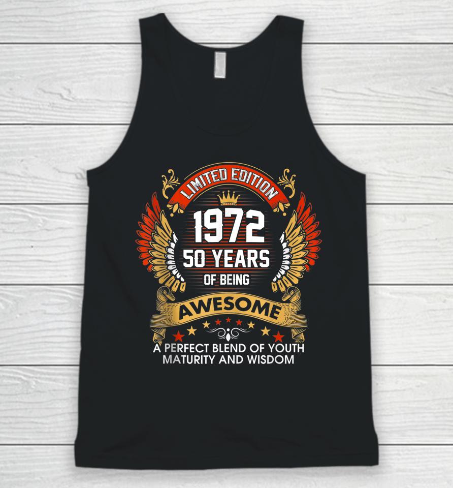 1972 50 Years Of Being Awesome Limited Edition 50Th Birthday Unisex Tank Top