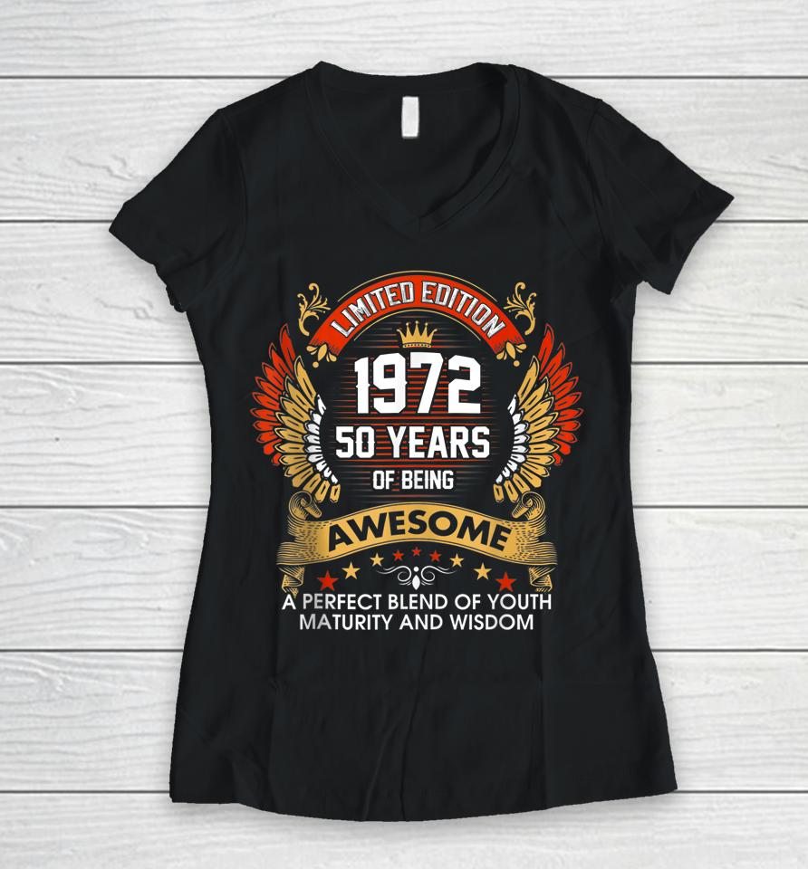 1972 50 Years Of Being Awesome Limited Edition 50Th Birthday Women V-Neck T-Shirt