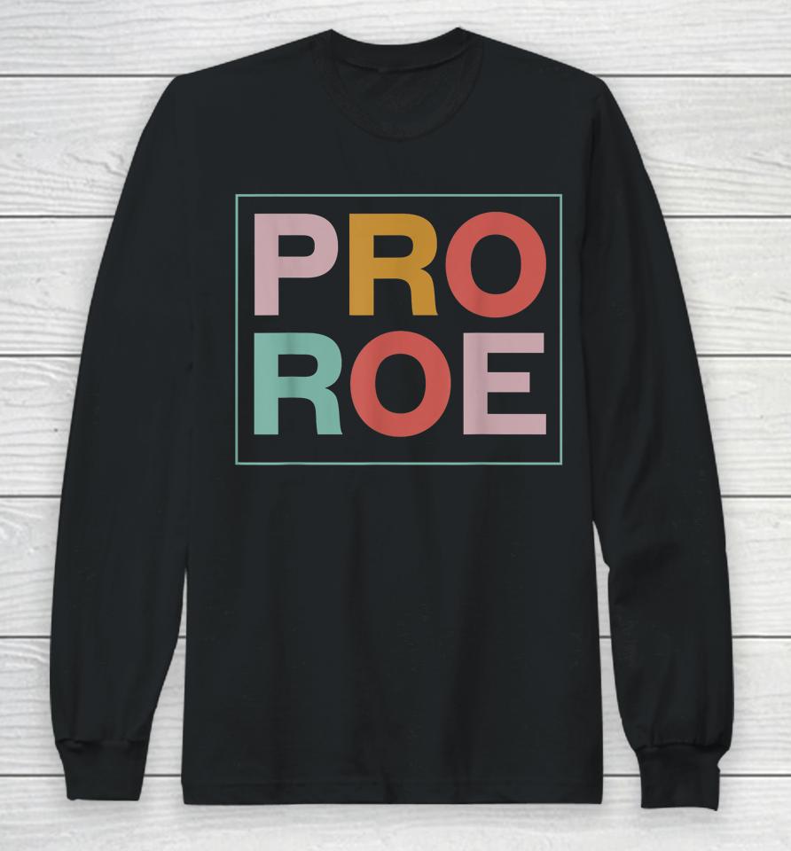 1973 Pro Roe Pro-Choice Feminist Long Sleeve T-Shirt