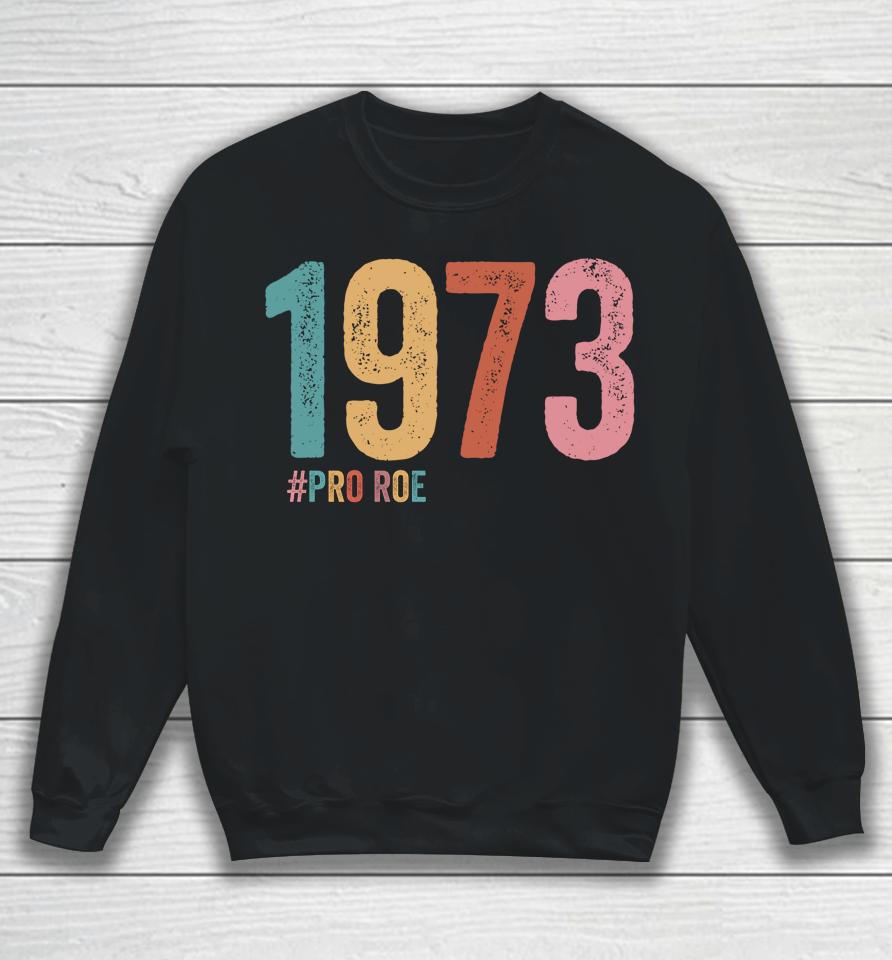 1973 Pro Roe Sweatshirt