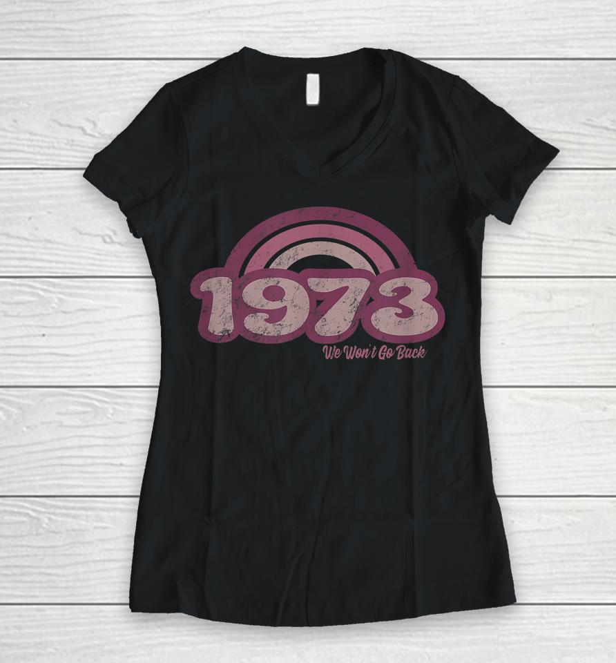1973 Retro Pink We Won't Go Back Women V-Neck T-Shirt