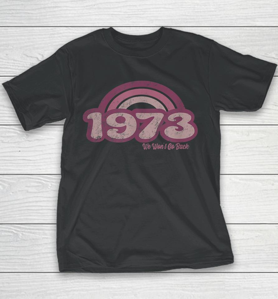 1973 Retro Pink We Won't Go Back Youth T-Shirt