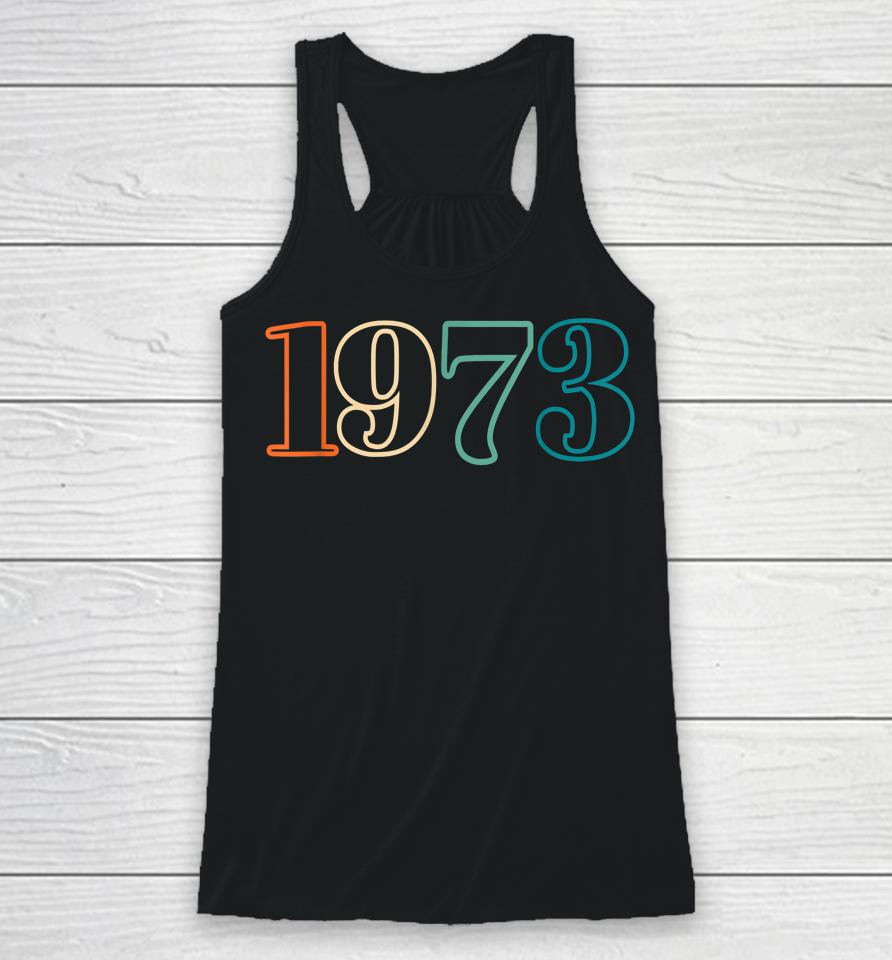1973 Roe Pro Choice Defend Womens Rights Racerback Tank