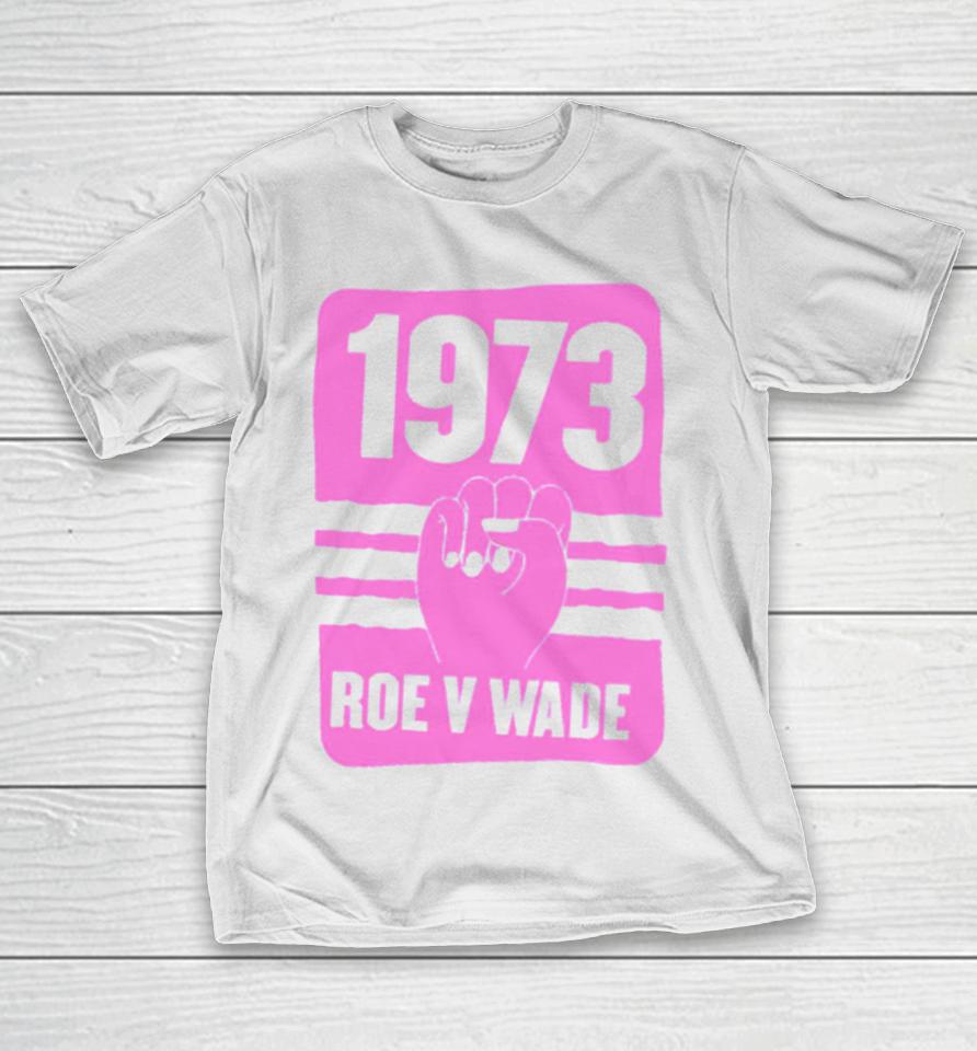 1973 Roe V Wade Pro Choice T-Shirt