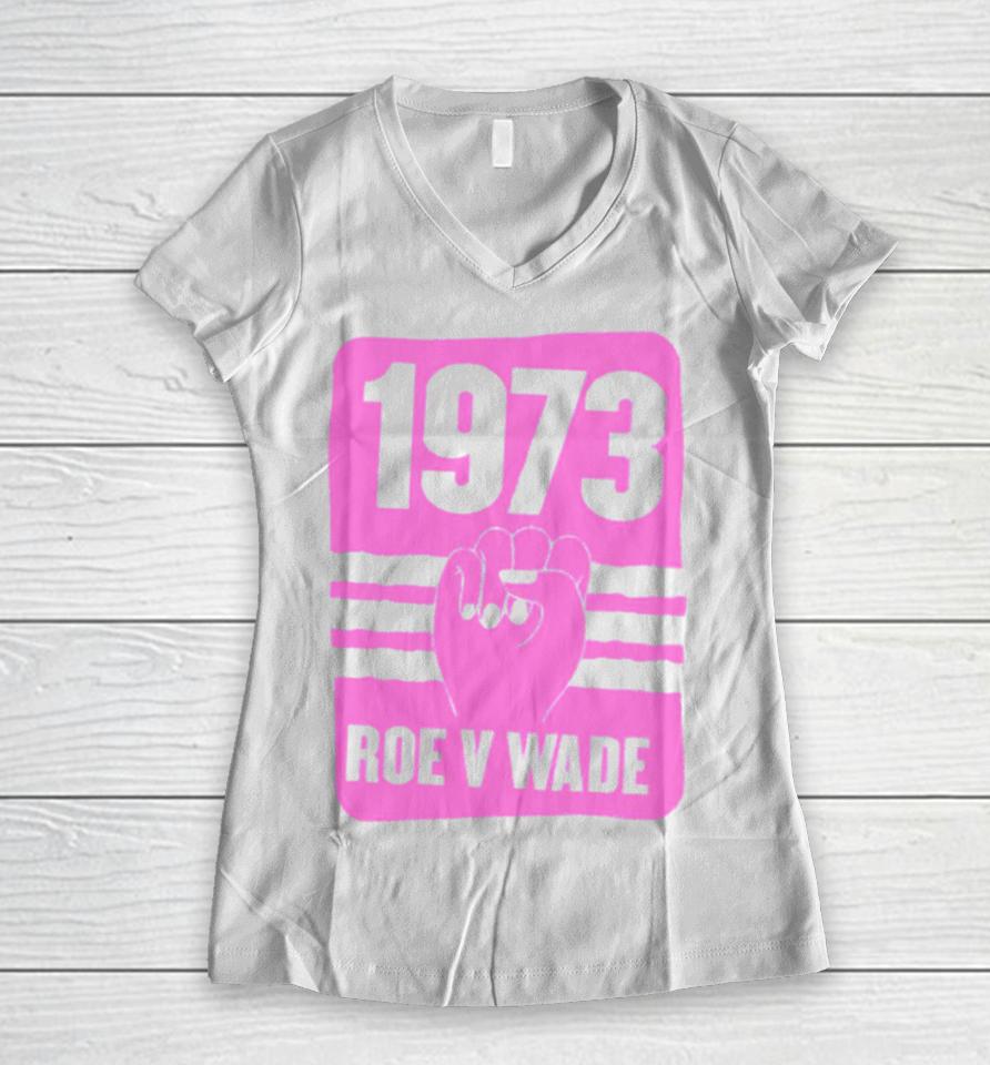 1973 Roe V Wade Pro Choice Women V-Neck T-Shirt