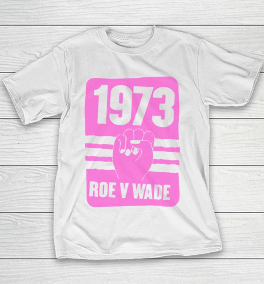 1973 Roe V Wade Pro Choice Youth T-Shirt