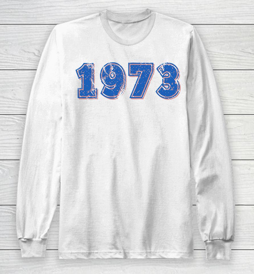 1973 Long Sleeve T-Shirt
