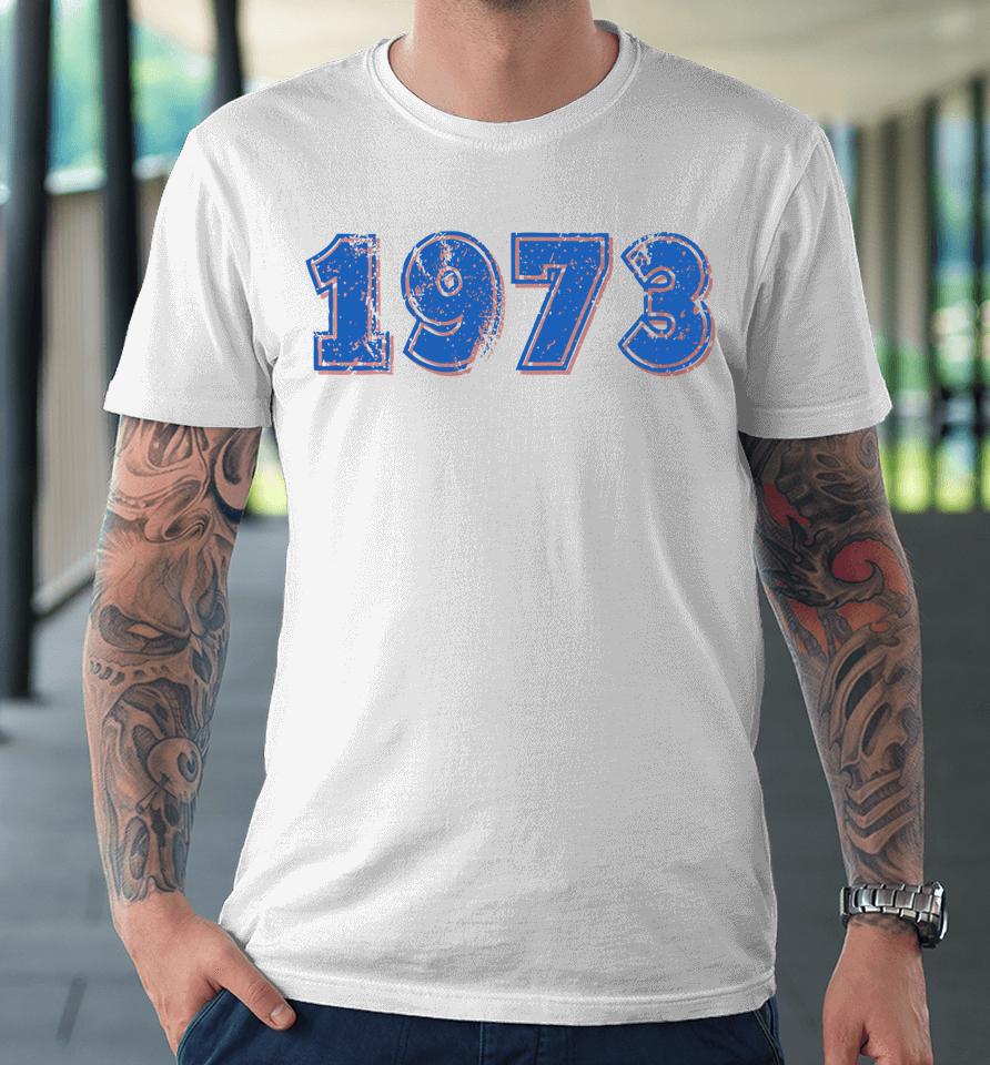 1973 Premium T-Shirt