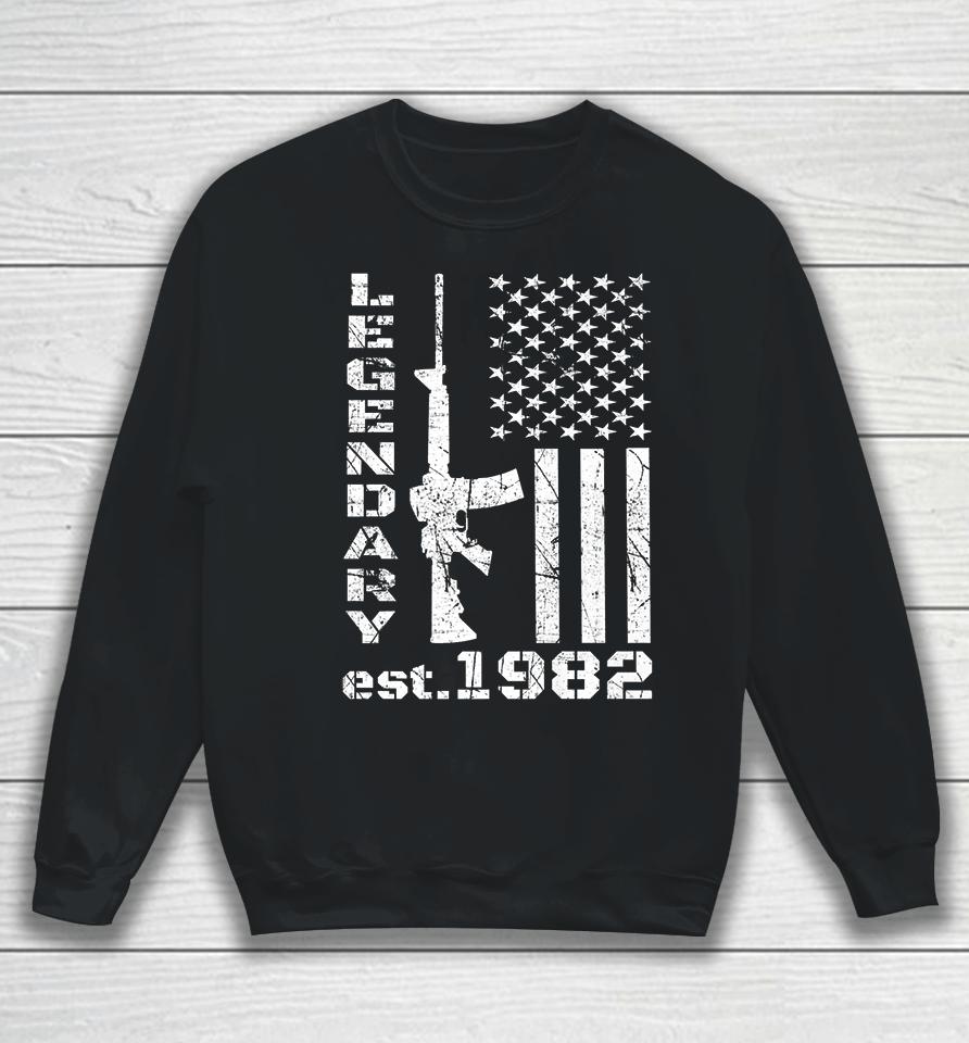 1982 40Th Birthday Legendary Patriot 40 Years Old Pro Guns Sweatshirt
