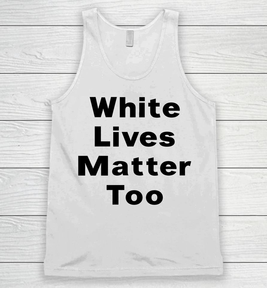 1Nicdar White Lives Matter Too Unisex Tank Top