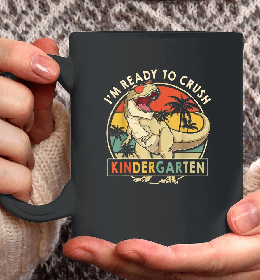 1St Day Of Kindergarten I'm Ready To Crush Dinosaur Boys Kid Coffee Mug