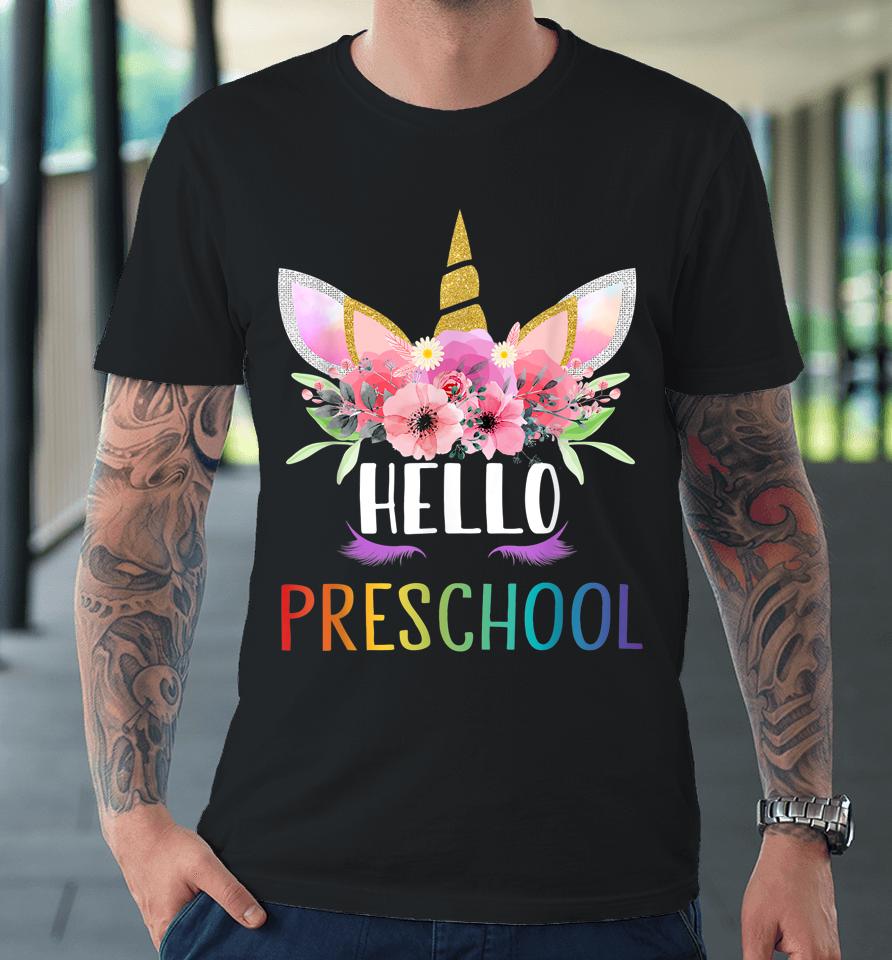 1St Day Of Preschool Unicorn Hello Preschool Girls Premium T-Shirt