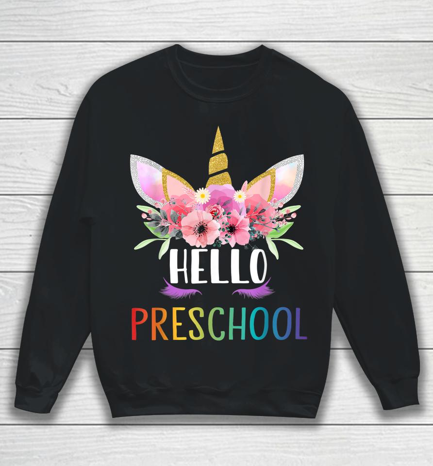 1St Day Of Preschool Unicorn Hello Preschool Girls Sweatshirt