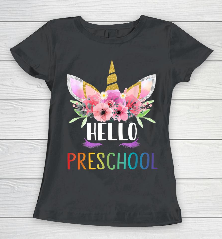 1St Day Of Preschool Unicorn Hello Preschool Girls Women T-Shirt