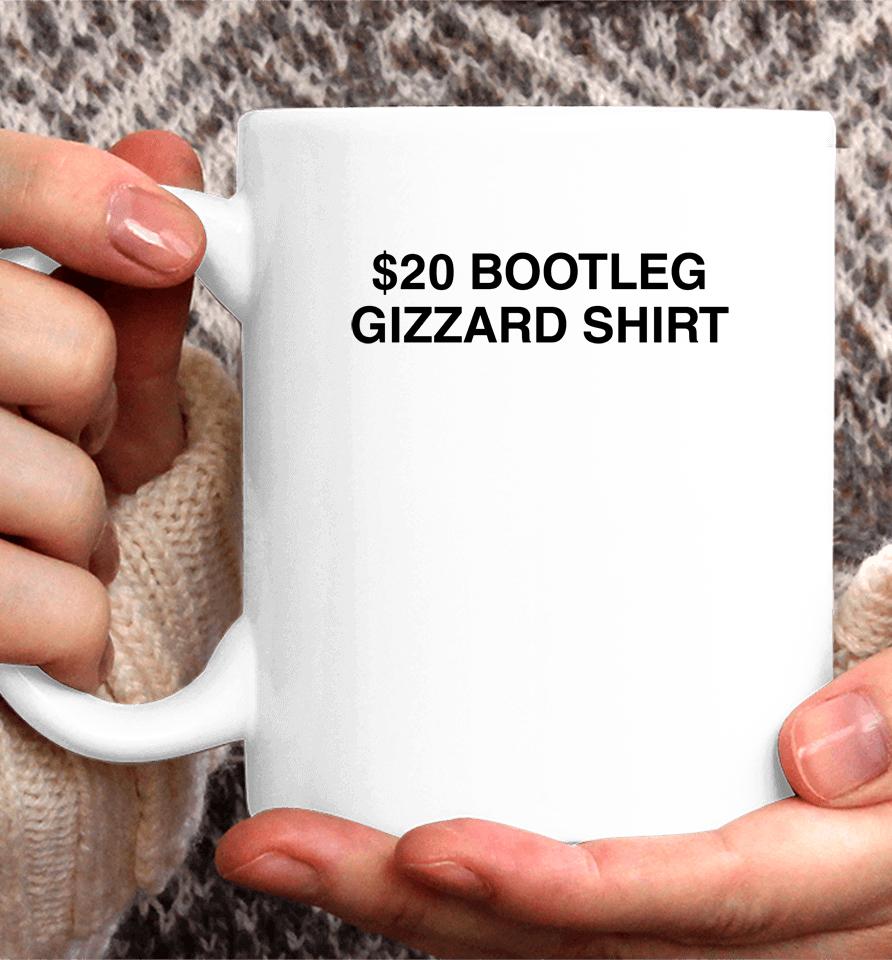 $20 Bootleg Gizzard Shirt Coffee Mug