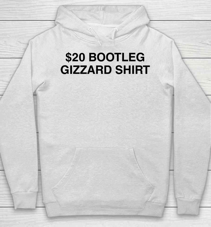 $20 Bootleg Gizzard Shirt Hoodie