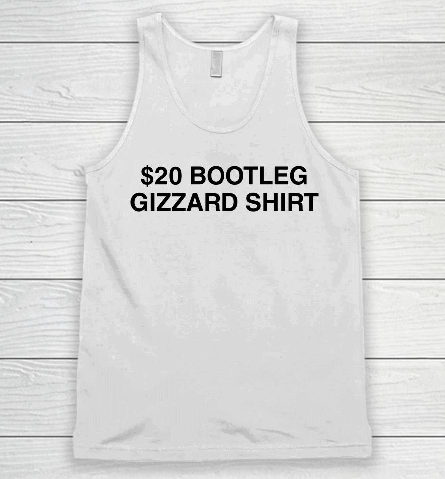 $20 Bootleg Gizzard Shirt Unisex Tank Top