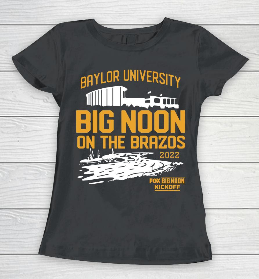 2022 Baylor University Big Noon Kickoff On The Brazos Women T-Shirt
