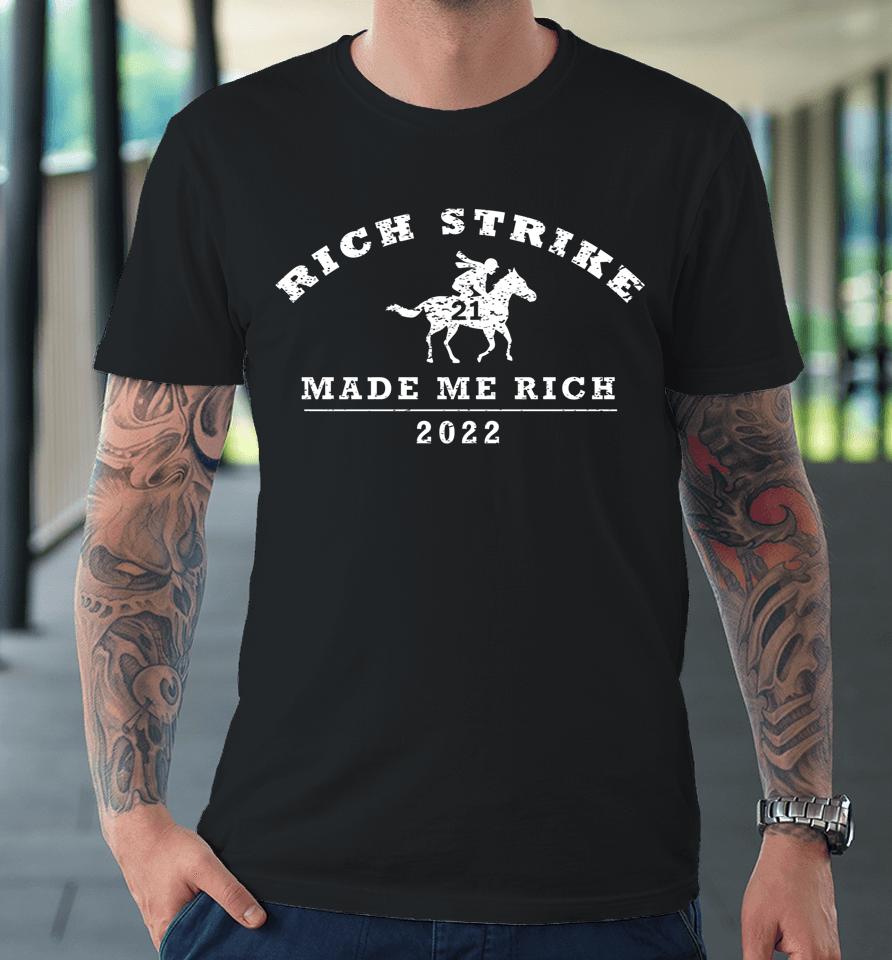 2022 Derby Winner Rich Strike Graphic Horse Racing Phrase Premium T-Shirt