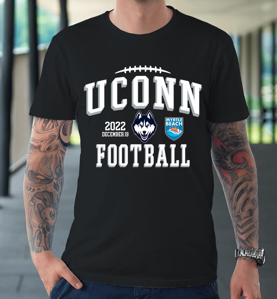 2022 Football Uconn Huskies Myrtle Beach Bowl Playoff Premium T-Shirt