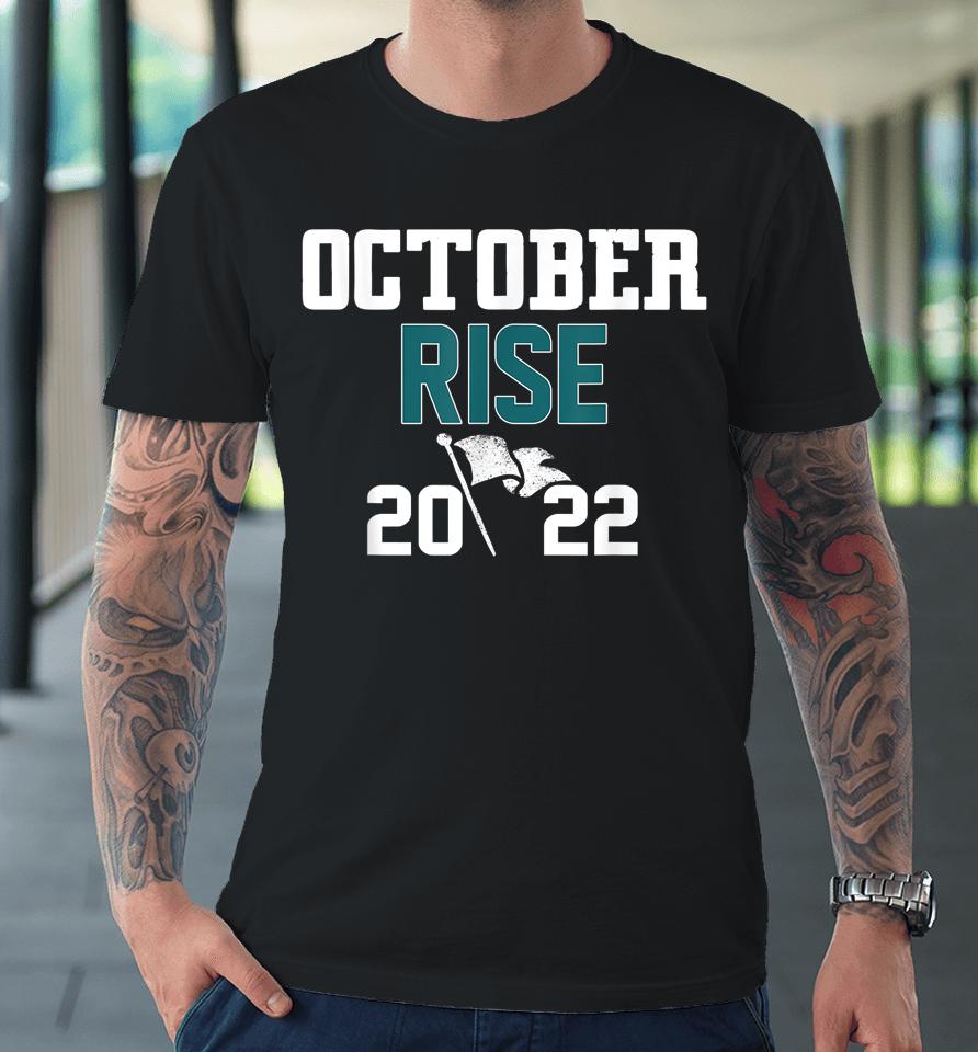 2022 Mariners October Rise Premium T-Shirt