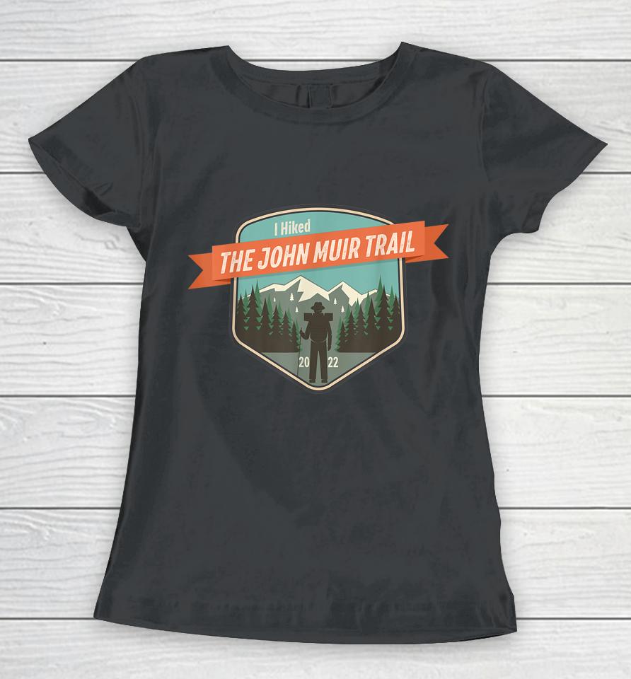 2022 Vintage Backpacking I Hiked The John Muir Trail Women T-Shirt
