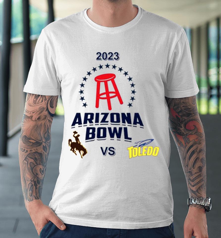 2023 Arizona Bowl Wyoming Cowboys Vs Toledo Rockets Matchup Premium T-Shirt