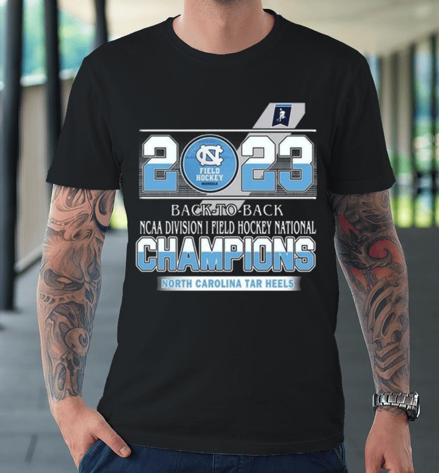 2023 Back To Back Ncaa Division I Field Hockey National Champions North Carolina Tar Heel Premium T-Shirt