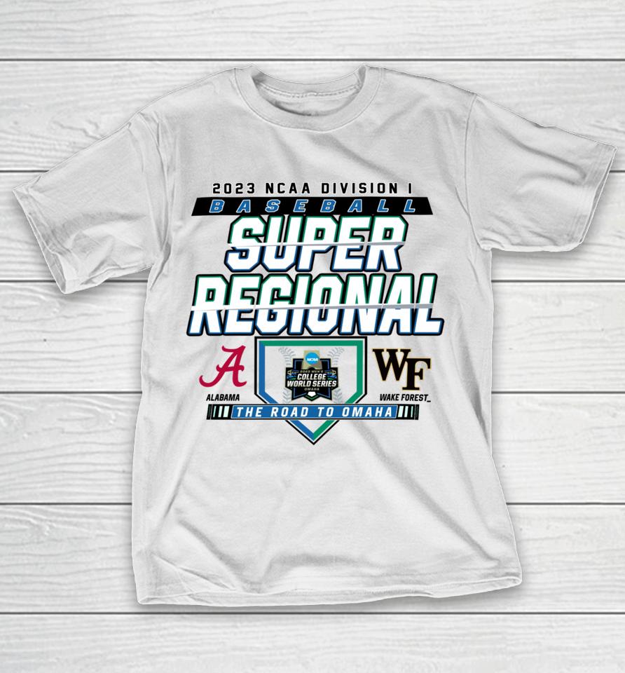 2023 Division I Baseball Super Regional Alabama Vs Wake Forest T-Shirt
